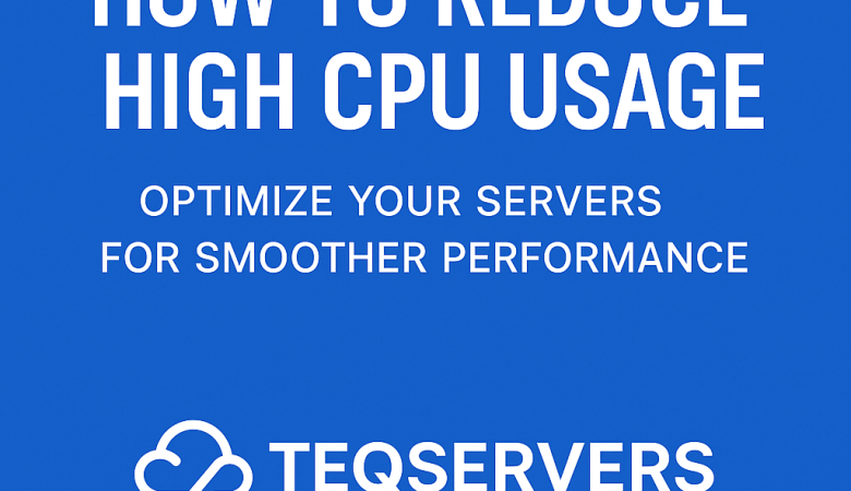 Causes and How to Resolve High CPU Usage